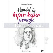 Handel'in Kıpır Kıpır Peruğu | Steven Isserlis