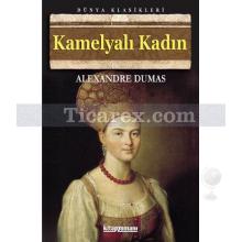 Kamelyalı Kadın | Alexandre Dumas Fils