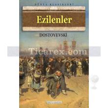 Ezilenler | Fyodor Mihayloviç Dostoyevski