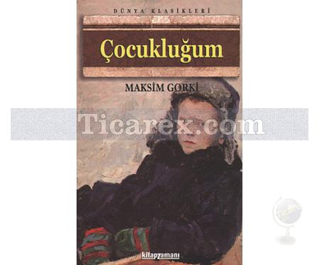 Çocukluğum | Maksim Gorki - Resim 1