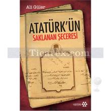 Atatürk'ün Saklanan Şeceresi | Ali Güler