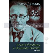 Erwin Schrödinger ve Kuantum Devrimi | John Gribbin