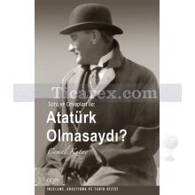 Atatürk Olmasaydı | Cemal Kutay