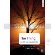 The Thing | A Narrative On Omar Khayyam | Sadık Yalsızuçanlar