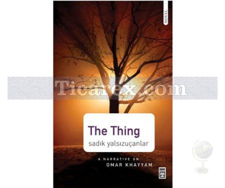 The Thing | A Narrative On Omar Khayyam | Sadık Yalsızuçanlar - Resim 1