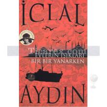 Evlerin Işıkları Bir Bir Yanarken | İclal Aydın