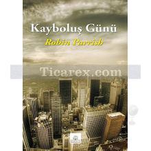 Kayboluş Günü | Robin Parrish