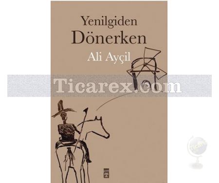 Yenilgiden Dönerken | Ali Ayçil - Resim 1