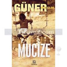 Mucize | Güner Dinçaslan