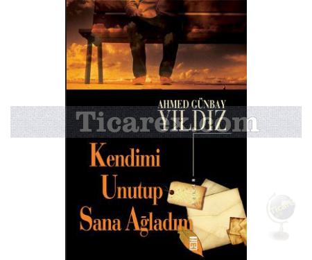 Kendimi Unutup Sana Ağladım | Ahmed Günbay Yıldız - Resim 1