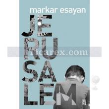 Jerusalem | Markar Esayan