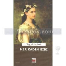 Her Kadın Gibi | Sigrid Undset