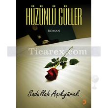 Hüzünlü Güller | Sadullah Açıkyürek