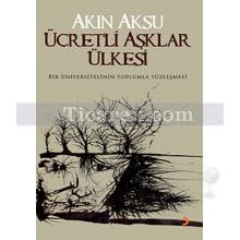 Ücretli Aşklar Ülkesi | Akın Aksu