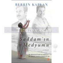 Saddam'ın Medyumu | Berrin Kaplan