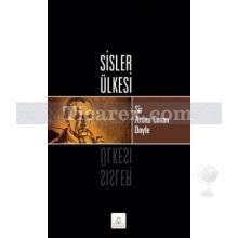 Sisler Ülkesi | Sir Arthur Conan Doyle