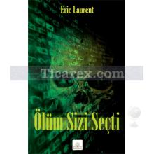 Ölüm Sizi Seçti | Eric Laurent