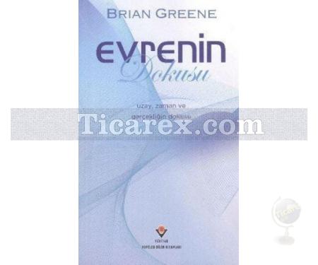 Evrenin Dokusu | Uzay, Zaman ve Gerçekliğin Dokusu | Brian Greene - Resim 1