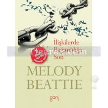 İlişkilerde Bağımlılığa Son | Melody Beattie