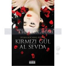 Kırmızı Gül Al Sevda | Selma Kocabaş Aydın