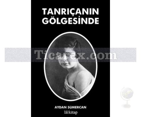 Tanrıçanın Gölgesinde | Aydan Sümercan - Resim 1