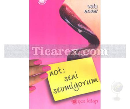 Not: Seni Sevmiyorum | Vefa Enver - Resim 1