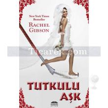 Tutkulu Aşk | Rachel Gibson