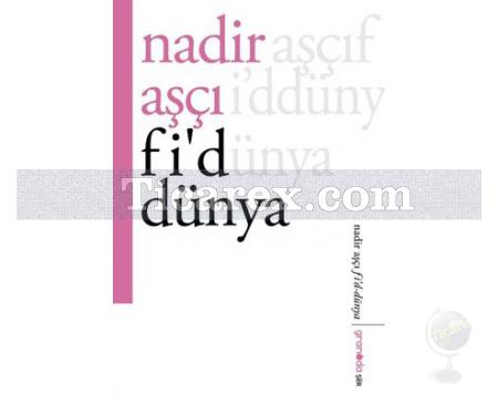 Fi'd Dünya | Nadir Aşçı - Resim 1