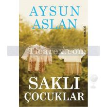 Saklı Çocuklar | Aysun Aslan