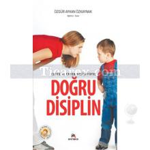 Çocuk ve Ergen Gelişiminde Doğru Disiplin | Özgür Ayhan Özkaynak