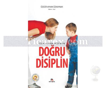 Çocuk ve Ergen Gelişiminde Doğru Disiplin | Özgür Ayhan Özkaynak - Resim 1