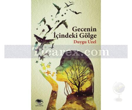 Gecenin İçindeki Gölge | Duygu Uzel - Resim 1