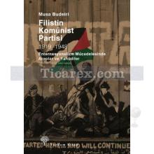 Filistin Komünist Partisi, 1919-1948 | Enternasyonalizm Mücadelesinde Araplar ve Yahudiler | Musa Budeiri