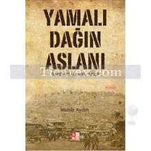 Yamalı Dağın Aslanı | Muhlis Aydın