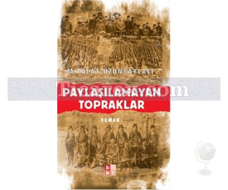 Paylaşılamayan Topraklar | M. Talat Uzunyaylalı - Resim 1