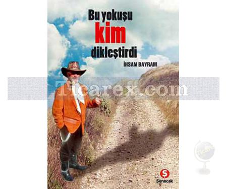 Bu Yokuşu Kim Dikleştirdi | İhsan Bayram - Resim 1