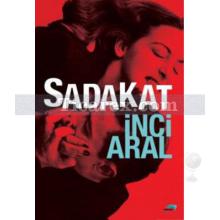 Sadakat | İnci Aral