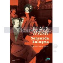 Sonsuzda Buluşma | Klaus Mann