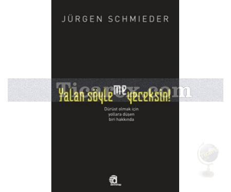 Yalan Söylemeyeceksin! | Jürgen Schmieder - Resim 1