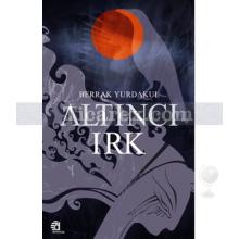 Altıncı Irk | Berrak Yurdakul