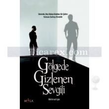 Gölgede Gizlenen Sevgili | Mehmet Işık