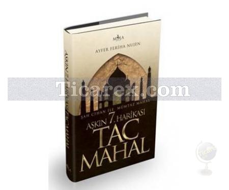 Tac Mahal | Aşkın 7. Harikası | Ayfer Feriha Nujen - Resim 1