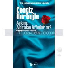 Aşkım Aldatılan Affeder mi? | Cengiz Hortoğlu