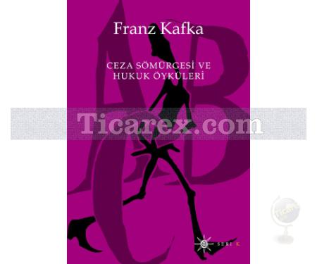 Ceza Sömürgesi ve Hukuk Öyküleri | Franz Kafka - Resim 1