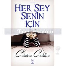 Her Şey Senin İçin | Colette Caddle