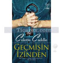 Geçmişin İzinden | Colette Caddle