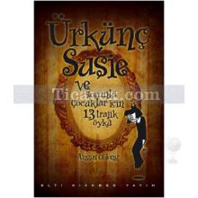 Ürkünç Susie ve Sorunlu Çocuklar İçin 13 Trajik Öykü | Angus Oblong