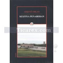 Keştıya Penaberan | Arşeve Oskan