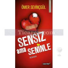 Sensiz Ama Seninle | Ömer Sevinçgül