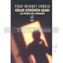 Gölge Gününün Azabı | Fırat Mehmet Eroğlu